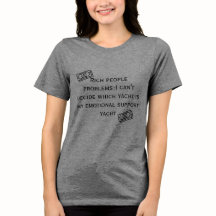 Rich Problems:Emotional Support Yacht Funny T-Shir