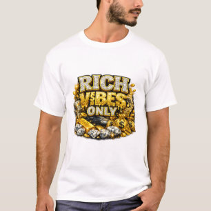Rich Vibes Only – Luxury Gold Money Mindset T-Shir T-Shirt
