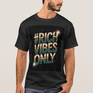 Rich Vibes Only T-Shirt