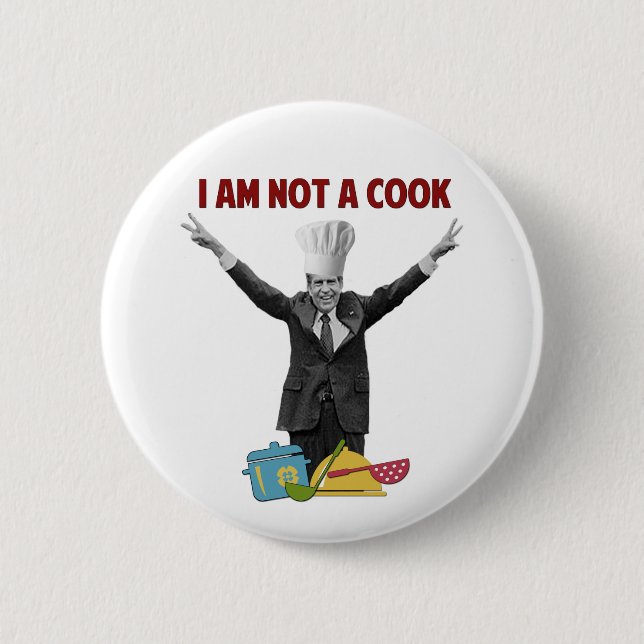 Richard Nixon I Am Not A Cook Pin Button (Front)