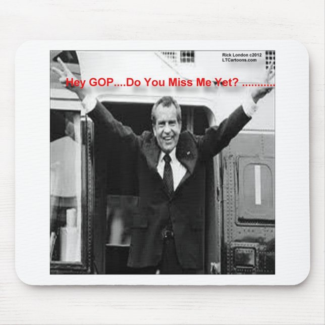 Richard Nixon "Miss Me Yet?" Funny Gifts & Tees Mouse Pad (Front)