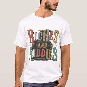 Riches and riddles T-Shirt