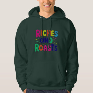"Riches and Roasts" Hoodie