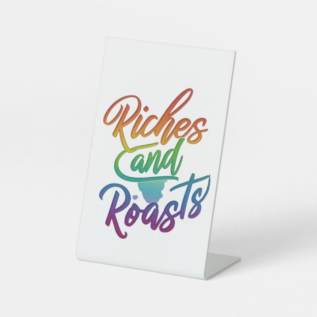 "Riches and Roasts" Pedestal Sign (Front)