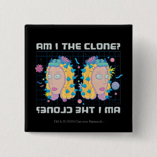RICK AND MORTY™   Am I The Clone? 2 Inch Square Button