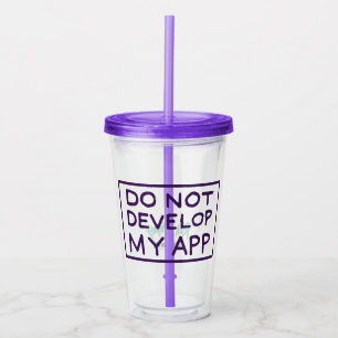 RICK AND MORTY™ DO NOT DEVELOP MY APP ACRYLIC TUMBLER