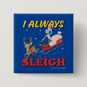 Rick and Morty I Always Sleigh 2 Inch Square Button