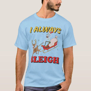 Rick and Morty I Always Sleigh T-Shirt