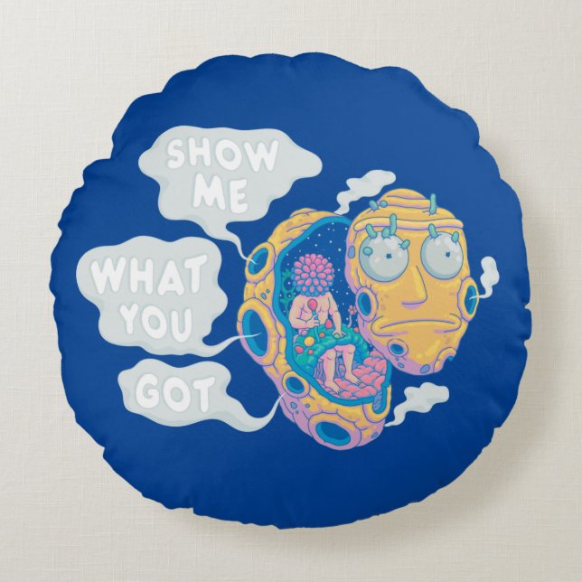 RICK AND MORTY™ | SHOW ME WHAT YOU GOT ROUND PILLOW (Front)