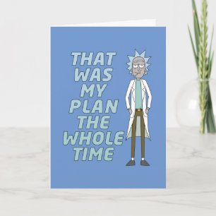 RICK AND MORTY™   That Was My Plan The Whole Tim Card