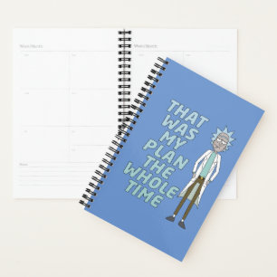 RICK AND MORTY™ That Was My Plan The Whole tim Planner