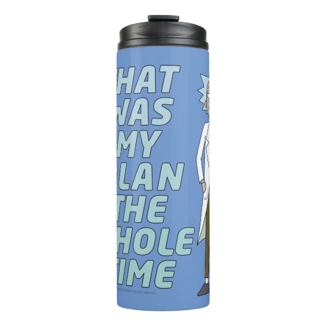 RICK AND MORTY™ | That Was My Plan The Whole time Thermal Tumbler (Front)