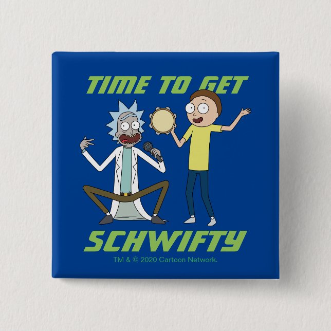 RICK AND MORTY™ | Time To Get Schwifty 2 Inch Square Button (Front)