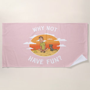 RICK AND MORTY™   Why Not Have Fun Beach Towel