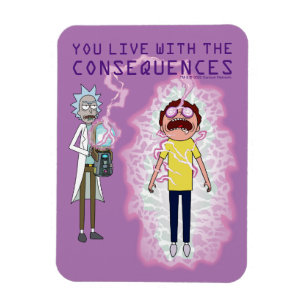 RICK AND MORTY™   You Live With The Consequences Magnet