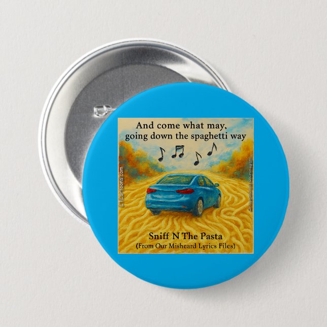 Rick London's Misheard Lyrics Spaghetti Way Funny 3 Inch Round Button (Front & Back)