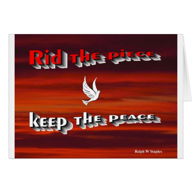 Rid the peace keep the peace,message of peace (Front Horizontal)