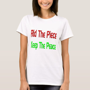 rid the piece keep the peace T-Shirt