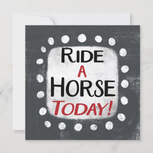 Ride A Horse Today Greeting Card