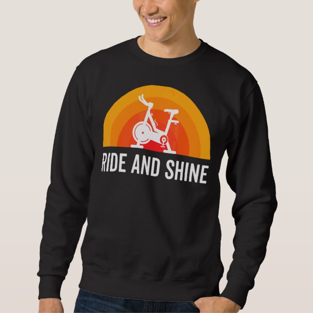 Ride And Shine Indoor Spinning Spin Class  Workout Sweatshirt (Front)