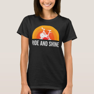 Ride And Shine Indoor Spinning Spin Class Workout T-Shirt