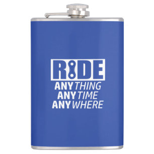 Ride, Anything, Anytime, Anywhere Hip Flask