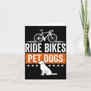 Ride bikes pet dogs funny saying for cycling and card