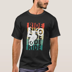 Ride Dirt Bike Motocross Rider Dirtbike Riding Bi T-Shirt