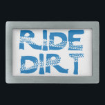 Ride Dirt Rectangular Belt Buckle<br><div class="desc">All cycling is awesome but you're a mountain biker at heart... you know that dirt under your wheels is the best thing to shred on. And shred you will!</div>