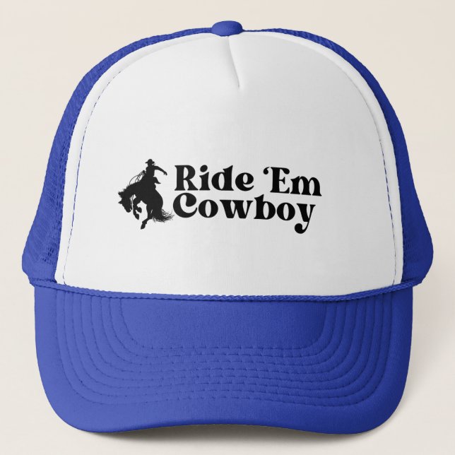 Ride Em Cowboy Trucker Hat, Cowgirl  Hat (Front)