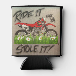 Ride it like you stole it dirt Bike can Can Cooler