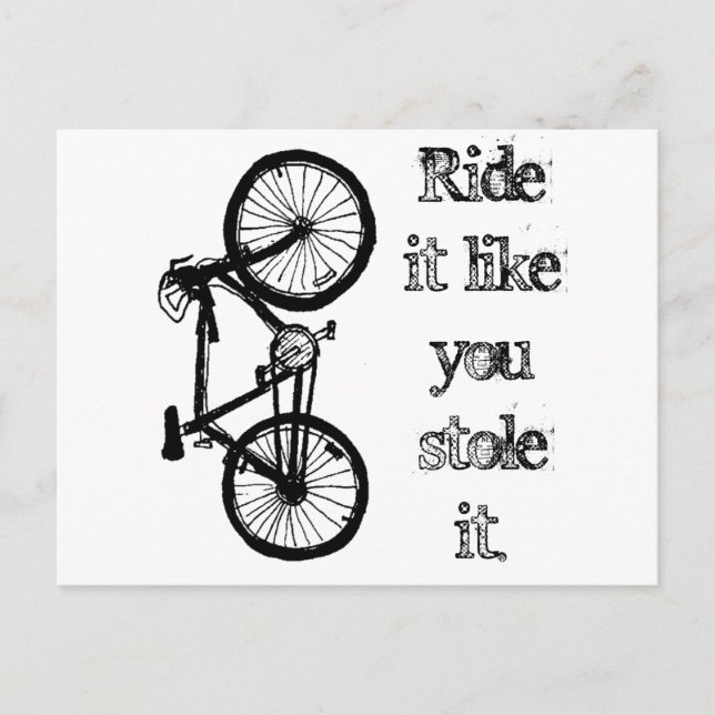 Ride It Like You Stole It Postcard (Front)