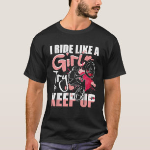 Ride Like Girl Cyclist Road Biking Bicycle Bike Ri T-Shirt
