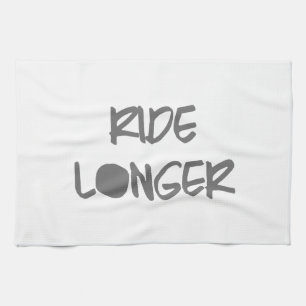 Ride Longer Motivational Workout Kitchen Towel