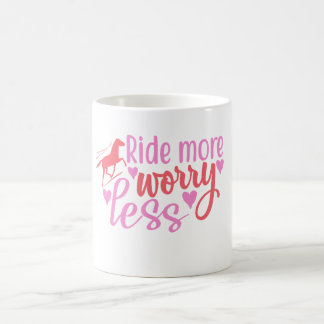 Ride More Worry Less Coffee Mug