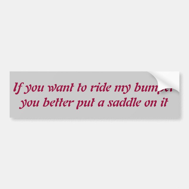 Ride my bumper sticker (Front)