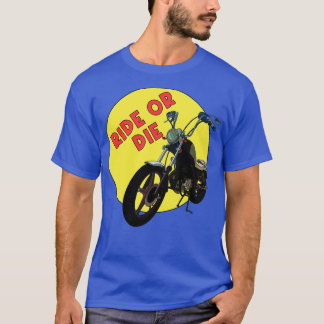 Ride or Die T-Shirt