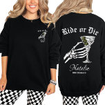 Ride Or Die Til Death Do We Party Bachelorette Sweatshirt<br><div class="desc">Celebrate your wild side with the Ride Or Die Til Death Do We Party Bachelorette Crewneck Sweatshirt, the ultimate choice for a gothic bachelorette bash. Featuring a bold skeleton hand holding a martini glass, this personalized bridesmaid sweatshirt perfectly blends spooky vibes with playful elegance. Whether you're the bride-to-be or part...</div>