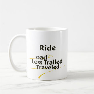 Ride The Road Less Travelled Coffee Mug
