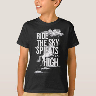 Ride The Sky Spirits High Equestrians & Horse T-Shirt