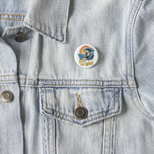 Ride the Wave 1 Inch Round Button (In Situ)