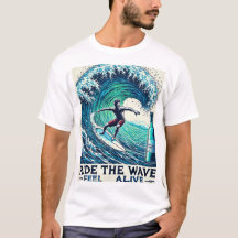 Ride the Wave, Feel Alive – Surfer T-Shirt