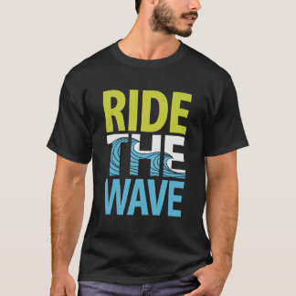 Ride the Wave - T-shirt noir motivationnel tendanc