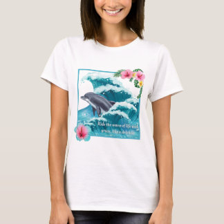Ride the waves of life with grace, like a dolphin T-Shirt