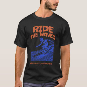 Ride The Waves T-Shirt
