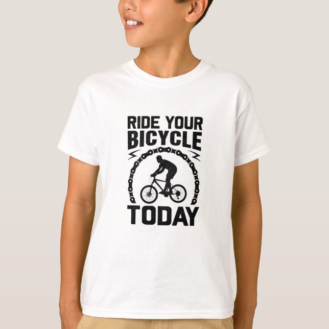 Ride Your Bicycle Today-bicycle-funny T-Shirt (Front)