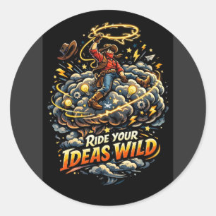 Ride your Ideas Wild Classic Round Sticker