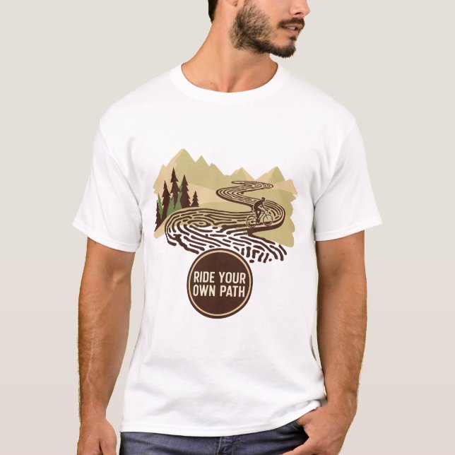 Ride Your Own Path Cyclist Gift T-Shirt (Front)