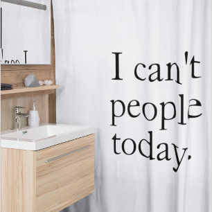 Rideaux De Douche Je ne peux pas les gens d'aujourd'hui minimal simp