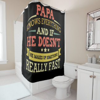 Rideaux De Douche Papa Knows Everything He Makes Up Something Fast